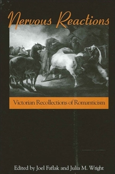 Nervous Reactions: Victorian Recollections of Romanticism (Studies in the Long Nineteenth Century)