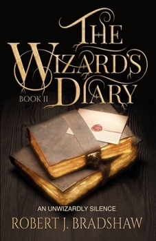 An Unwizardly Silence (The Wizard's Diary)