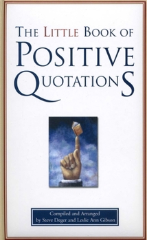 The Little Book of Positive Quotations - Book  of the Books of Positive Quotations