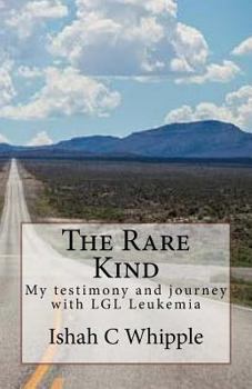 Paperback The Rare Kind: My testimony and journey with LGL Leukemia Book