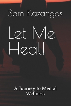 Paperback Let Me Heal!: A Journey to Mental Wellness Book