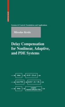 Hardcover Delay Compensation for Nonlinear, Adaptive, and PDE Systems Book