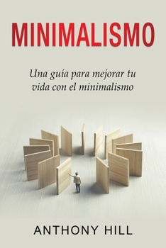 Paperback Minimalismo: Una guía para mejorar tu vida con el minimalismo [Spanish] Book