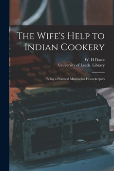 Paperback The Wife's Help to Indian Cookery: Being a Practical Manual for Housekeepers Book