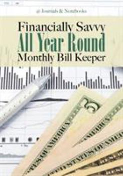 Paperback Financially Savvy All Year Round Monthly Bill Keeper Book