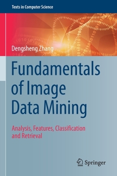 Paperback Fundamentals of Image Data Mining: Analysis, Features, Classification and Retrieval Book