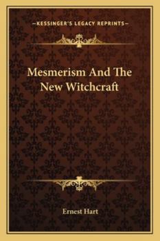 Paperback Mesmerism And The New Witchcraft Book