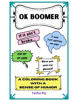 Paperback OK Boomer: Coloring Book full of classic old person sayings Book