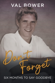 Paperback Don`t Forget: Six Months to Say Goodbye Book