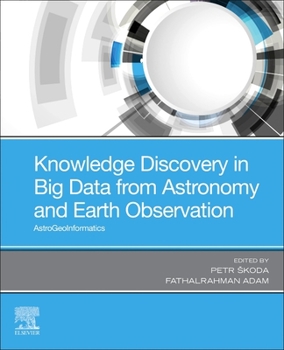 Paperback Knowledge Discovery in Big Data from Astronomy and Earth Observation: Astrogeoinformatics Book