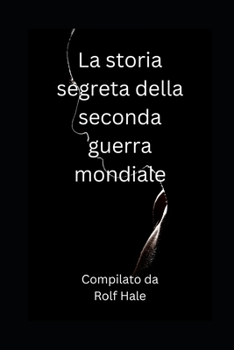 Paperback La storia segreta della seconda guerra mondiale [Italian] Book