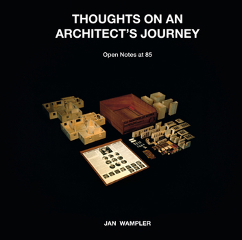 Hardcover Thoughts on an Architect's Journey: Open Notes at 85 Jan Wampler Book