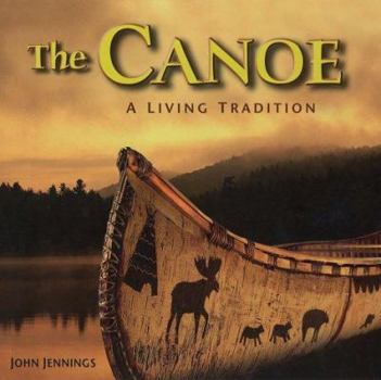 Hardcover The Canoe: A Living Tradition Book