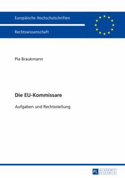 Hardcover Die EU-Kommissare: Aufgaben und Rechtsstellung [German] Book