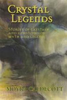 Paperback Crystal Legends: Stories of crystals and gemstones in myth and legend [Large Print] Book