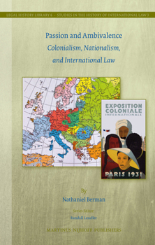 Hardcover Passion and Ambivalence: Colonialism, Nationalism, and International Law Book