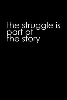 The Struggle Is Part Of The Story: Hangman Puzzles | Mini Game | Clever Kids | 110 Lined Pages | 6 X 9 In | 15.24 X 22.86 Cm | Single Player | Funny Great Gift