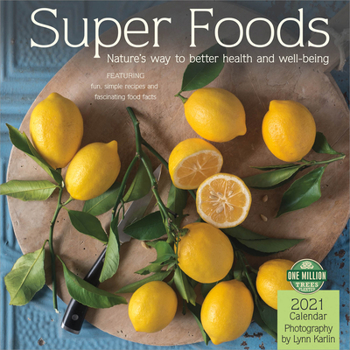 Super Foods 2021 Wall Calendar: Natures Way to Better Health and Well-Being