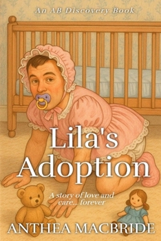 Lila's Adoption: A Story of Love and Care... forever