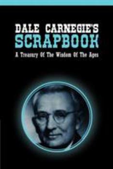 Paperback Dale Carnegie's Scrapbook: A Treasury Of The Wisdom Of The Ages Book