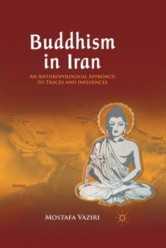 Paperback Buddhism in Iran: An Anthropological Approach to Traces and Influences Book