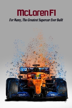 Paperback McLaren F1: For Many, The Greatest Supercar Ever Built Book