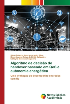 Paperback Algoritmo de decisão de handover baseado em QoS e autonomia energética [Portuguese] Book