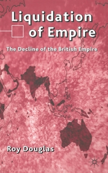 Paperback Liquidation of Empire: The Decline of the British Empire Book