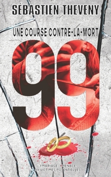 99 : Une course contre-la-mort (Enquêtes Bastaro / Colombe) - Book #3 of the Enquêtes Bastaro / Colombe