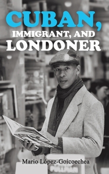 Hardcover Cuban, Immigrant, and Londoner Book