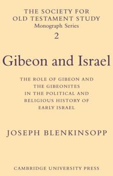 Paperback Gibeon and Israel: The Role of Gibeon and the Gibeonites in the Political and Religious History of Early Israel Book