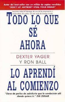 Paperback Todo Lo Que Se Ahora Lo Aprendi Al Comienzo [Spanish] Book