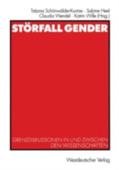 Paperback Störfall Gender: Grenzdiskussionen in Und Zwischen Den Wissenschaften [German] Book