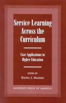 Paperback Service Learning Across the Curriculum: Case Applications in Higher Education Book