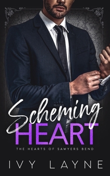 Scheming Heart - Book #3 of the Hearts of Sawyers Bend