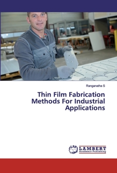 Paperback Thin Film Fabrication Methods For Industrial Applications Book
