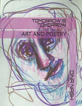Paperback Tomorrow Is Tomorrow: Art and Poetry Book