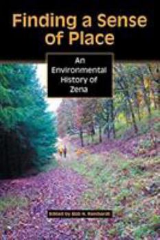 Paperback Finding a Sense of Place: An Environmental History of Zena Book