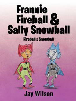 Paperback Frannie Fireball & Sally Snowball: Fireball & Snowball Book