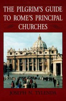 Paperback The Pilgrim's Guide to Rome's Principal Churches Book
