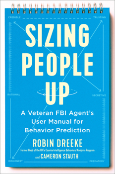 Hardcover Sizing People Up: A Veteran FBI Agent's User Manual for Behavior Prediction Book