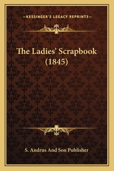 Paperback The Ladies' Scrapbook (1845) Book