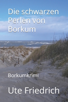 Paperback Die schwarzen Perlen von Borkum: Borkumkrimi [German] Book