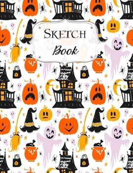Paperback Sketch Book: Halloween - Sketchbook - Scetchpad for Drawing or Doodling - Notebook Pad for Creative Artists - Mansions and Pumpkins Book