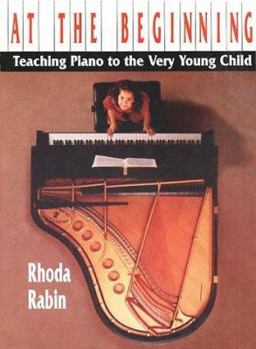 Spiral-bound At the Beginning: Teaching Piano to the Very Young Child Book