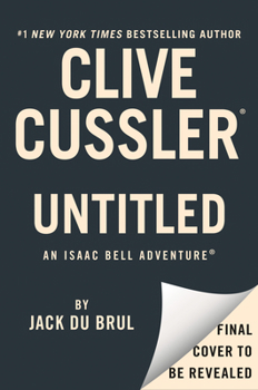 Cussler Untitled Isaac Bell 15 (An Isaac Bell Adventure) - Book #15 of the Isaac Bell