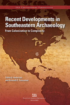 Paperback Recent Developments in Southeastern Archaeology: From Colonization to Complexity Book