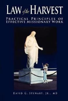 Paperback The Law of The Harvest: Practical Principles of Effective Missionary Work Book