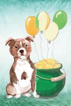 Staffordshire Bull Terrier: Notebook - Happy St Patrick's Day From Awesome Dogs (College Ruled Blank Holiday Notebooks for Pup Owners)