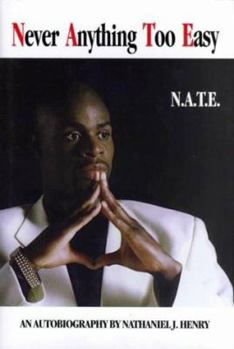 Hardcover Never Anything Too Easy: N. A. T. E Book